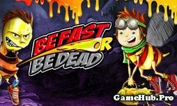 Tải Game Be Fast Or Be Dead Cho Android miễn phí