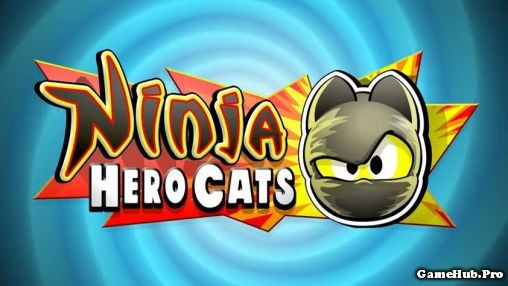 Tải Game Ninja Hero Cats Apk Cho Android miễn phí