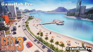 Tải Game City Island 3 - Building Sim Hack Tiền Android