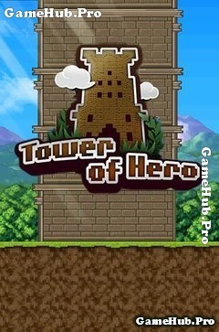 Tải game Tower of Hero - Nhập Vai Hack Mod Cho Android