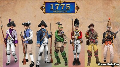 Tải Game 1775 Rebellion - Cuộc nổi loạn chiến thuật Mod