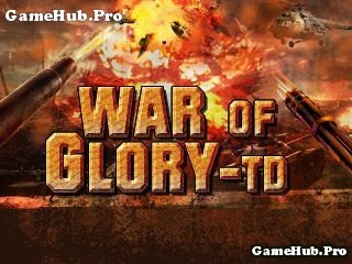 Tải game War of Glory - Tower Defender thủ tháp Java