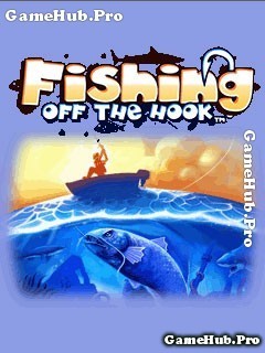 Tải game Fishing Off The Hook 1 và 2 Câu Cá Cho Java