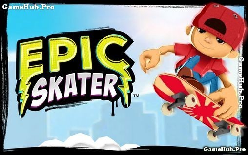 Tải game Epic Skater - Trượt ván phiêu lưu Mod Android