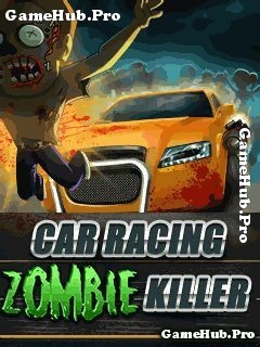 Tải game Car Racing Zombie Killer - Đua xe bắn Zombie Java