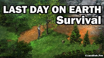 Tải game Last Day on Earth - Survival Chống Zombie Android