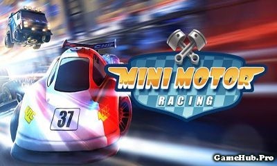 Tải game Mini Motor Racing - Đua xe Hack full Tiền Android