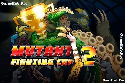 Tải game Mutant Fighting Cup 2 - Đấu thú cho Android
