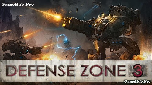 Tải game Defense Zone 3 - Thủ tháp cực hay cho Android