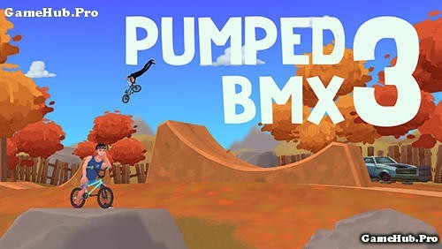 Tải game Pumped BMX 3 - Thử thách cùng xe đạp cho Android