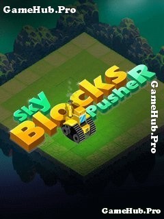 Tải game Sky Blocks Pusher - Lái xe lấp hố bom Java