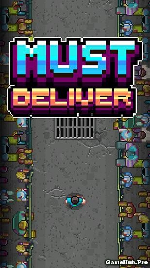 Tải Game Must Deliver Hack Tiền Cho Android miễn phí