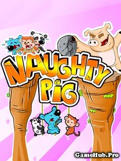 Tải Game Naughty Pig - Giải Trí Đồ Họa Kute cho Java
