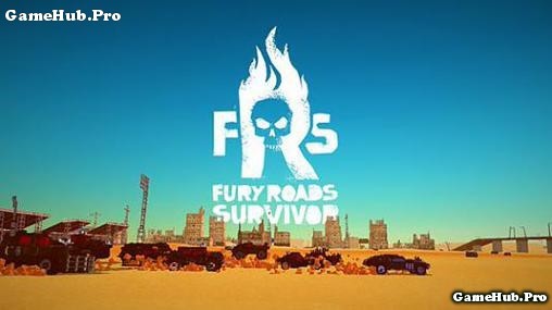 Tải game Fury Roads Survivor - Mod full tiền cho Android