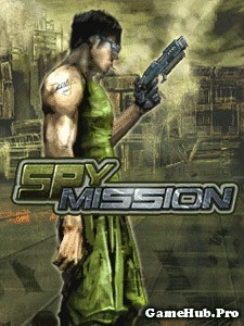 Tải Game Spy Mission - Nhiệm Vụ Cuối Cùng Crack Java