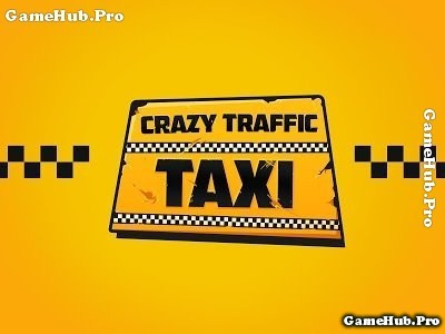 Tải game Crazy Traffic Taxi - Lái Taxi thành phố Android
