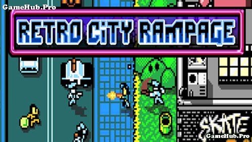 Tải game Retro City Rampage DX - Tội phạm thế giới Android