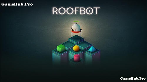 Tải game Roofbot - Giải đố Mod xóa QC, gợi ý Android