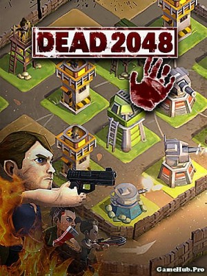 Tải game DEAD 2048 - Thủ tháp kinh điển Mod Money Android