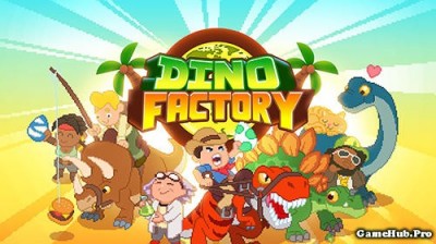Tải game Dino Factory - Sản xuất khủng long Mod Money